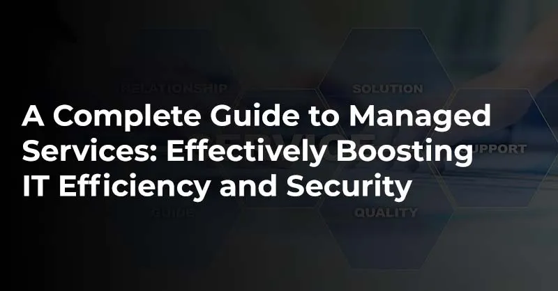 Cover image: A Complete Guide to Managed Services